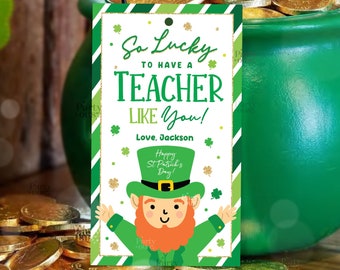 Editable St. Patrick's Day Teacher Appreciation Gift Tags I'm So Lucky To Have A Teacher Like You School Printable Instant Digital Download