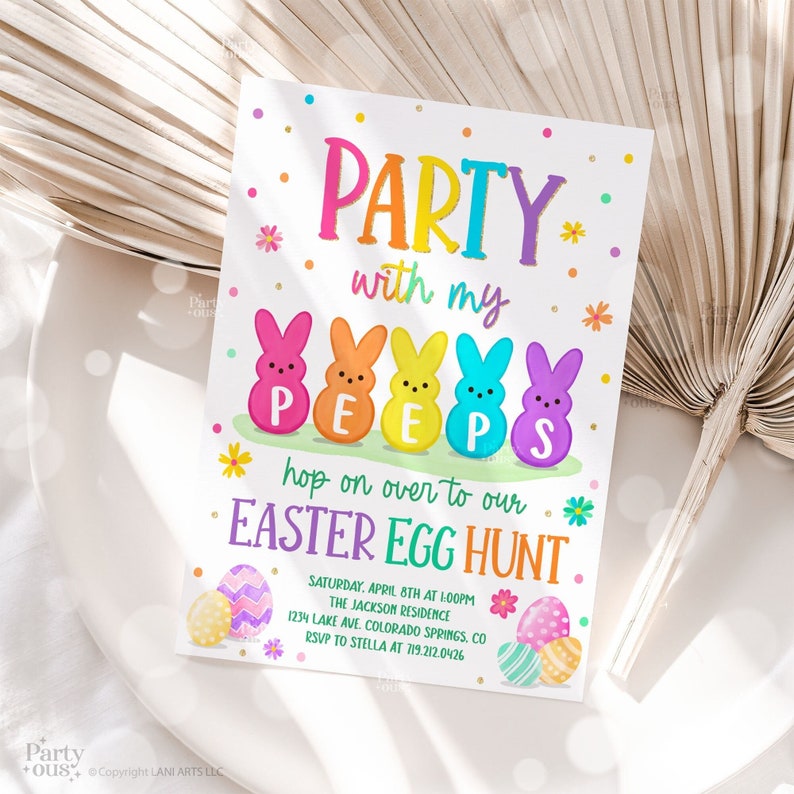 May include: A colorful invitation for an Easter egg hunt party with the text "Party with my PEEPS hop on over to our EASTER EGG HUNT." The invitation includes details for the event, including the date, time, location, and contact information.