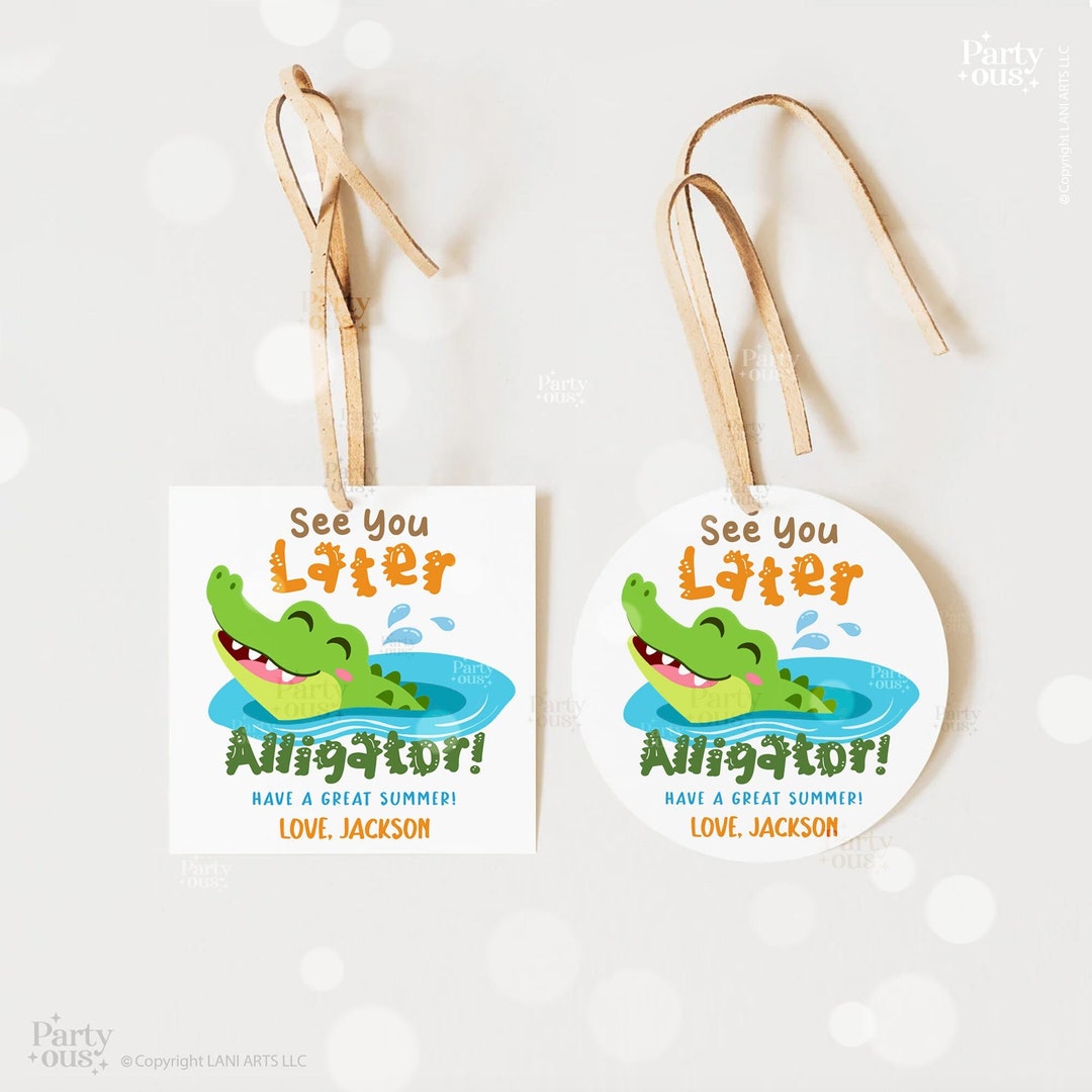 Editable Last Day of School Tags Alligator End of Year Teacher Gift Tag ...