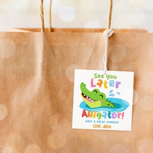 Editable Last Day of School Tag End of Year Friends Gift Tags Alligator ...