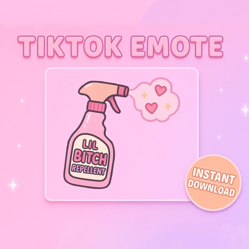 Puede incluir: Ilustraci&oacute;n de una botella de spray rosa con la frase "LIL BITCH REPELLENT". La botella roc&iacute;a una nube de corazones y destellos. El texto "TIKTOK EMOTE" est&aacute; en la parte superior y "INSTANT DOWNLOAD" en un c&iacute;rculo en la parte inferior.
