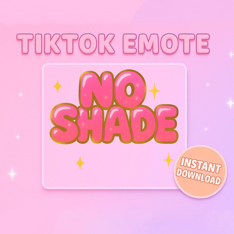 Puede incluir: Un gr&aacute;fico rosa con las palabras "TIKTOK EMOTE" en la parte superior. Las palabras "NO SHADE" est&aacute;n en letras grandes de burbujas con un contorno dorado. Un peque&ntilde;o c&iacute;rculo con las palabras "INSTANT DOWNLOAD" est&aacute; en la esquina inferior derecha.