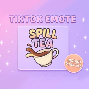 Puede incluir: Gr&aacute;fico digital con el texto "TIKTOK EMOTE" encima de un cuadrado con las palabras "SPILL TEA" y una taza de t&eacute; de dibujos animados derramando l&iacute;quido marr&oacute;n. Un c&iacute;rculo con "DESCARGA INSTANT&Aacute;NEA" est&aacute; en la parte inferior derecha.
