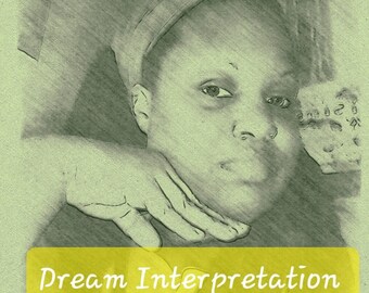 Tell Me Your  Dreams and I'll interpret the Message from the Divine! DREAM INTERPRETATION