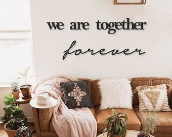 We Are Together Forever Wood Sign, Wooden Wall Decoration, Wall Hangings, Wood Sign, Housewarming Gift
