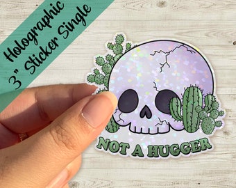 Not a Hugger Skull Cactus Holographic Sticker 3" - Laptop Sticker - Journal Sticker - Rave Sticker - Western Sticker