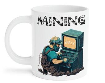 Mining 24/7 Ceramic Mugs (11oz, 15oz, 20oz)