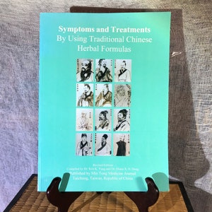 Symptoms and Treatments By Using Traditional Chinese Herbal Formulas, Compiled by Dr. Kris Yang & Diana Deng 1996 ** New Condition**