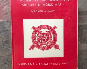 Testen Sie uns: Die Geschichte der Washington Artillery im Zweiten Weltkrieg von Powell A. Casey - 1971 Erstausgabe mit Schutzumschlag