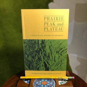 Prairie, Peak, and Plateau: Una guía para la geología de Colorado
