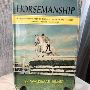 Horsemanship: A Comprehensive Book on Training the Horse and Its Rider (1956) by Waldemar Seunig - Rare Equestrian Text