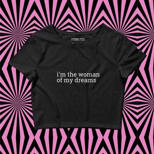funny babydoll tshirt | i&#39;m the woman of my dreams y2k baby tee slogan  | trendy sayings