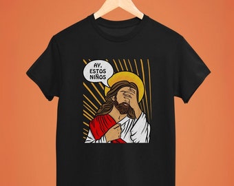 Funny Spanish Shirt for Dad or Mom, Funny Jesus Shirt Mexican Mom Dad Shirt Gift Jesus Facepalm Shirt Latina Shirt Fathers Mothers Day Gift