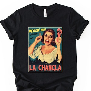 La Chancla Shirt Spanish Latina Mexican Halloween Shirt Scary Spooky Gothic Goth Goosebumps Shirt TShirt Latina Horror Movie Shirt TShirt