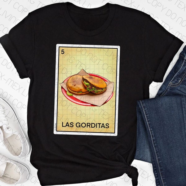 Gordita Loteria Shirt Funny Spanish Mexican Hispanic Shirt Funny Shirt for Women Men Unisex Mexican food graphic loteria shirt tshirt