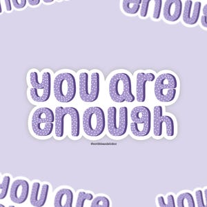 Adesivo in vinile You Are Enough / Fustellato / Carino pois viola / Motivazionale / Diario per laptop e telefono / Adesivo positivo / Decalcomania per Kindle