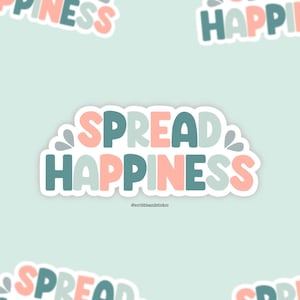 Adesivo per diffondere la felicità / Fustellato / Citazione motivazionale carina / Adesivi per diario del telefono portatile / Adesivo di positività / Bullet Journal / Bookish