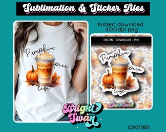 Pumpkin Spice Life Sublimation & Sticker Files | Instant Download | Fall Design | Pumpkin Spice Latte | Cricut Cutting File | Autumn PNG