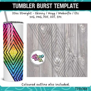 May include: A 20 ounce straight tumbler with a rainbow glitter design. The design features a series of black outlined diamonds with a rainbow glitter fill. The tumbler is on a woodgrain background. The text "Tumbler Burst Template" is at the top of the image. The text "20oz Straight - Skinny / Hogg / Makerflo / Etc" is below the template title. The text "SVG, PNG, PDF, DXF, EPS" is below the size and style description. The text "Coloured outline also included." is at the bottom of the image. The text "T231068" is in the bottom right corner of the image.