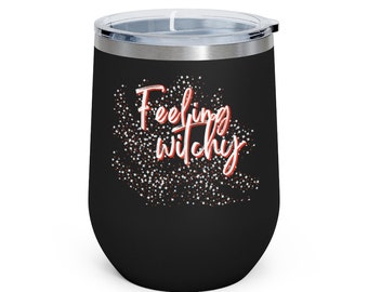 Feeling Witchy Halloween 12oz Insulated Wine Tumbler