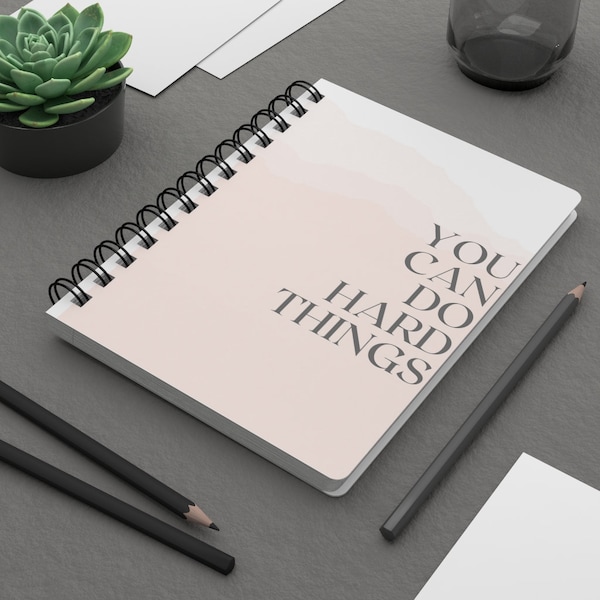 You Can Do Hard Things Spiral Bound Journal