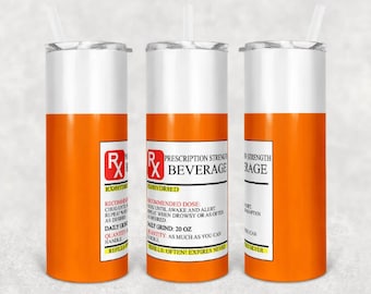 Prescription Bottle 20 oz Skinny Tumbler, Sublimation Design