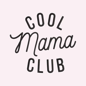Cool Mama Club Embroidery File | DIY Embroidery File | Mama Machine Embroidery Design 7x5