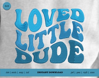 Loved Little Dude Embroidery Design: Groovy Font (4x4, Digital Download)