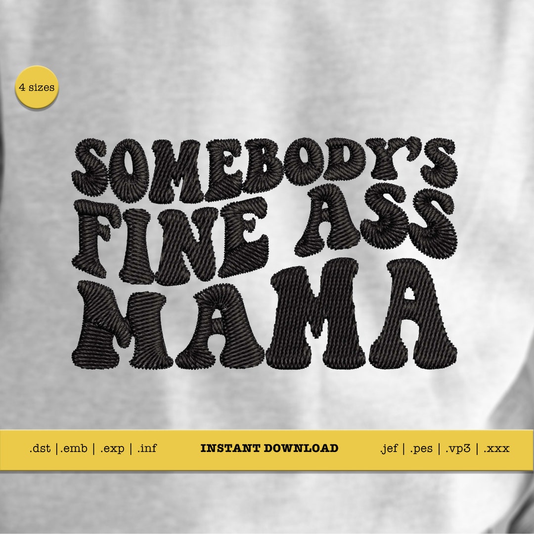 Somebody's Fine Ass Mama Embroidery Design Stacked Groovy Mama Machine ...