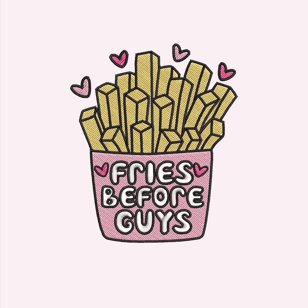 Fries Before Guys Machine Embroidery File | Trendy Embroidery Design | 4x4 PES DST | Valentines ...