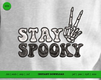 May include: A white background with a black and white embroidered design that says "STAY SPOOKY" with a skeleton hand making a peace sign. The text "4X4" is in the top left corner. The text ".dst | .emb | .exp | .inf" is in the bottom left corner. The text "INSTANT DOWNLOAD" is in the center. The text "jef | .pes | .vp3 | .xxx" is in the bottom right corner.