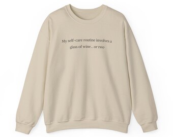 Zabawna bluza z motywem wina i samoopieki: wygodny sweter unisex
