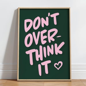 Don't Overthink It Poster Printable, Maximalist Wall Art, Preppy Pink Green Art Print, Motivational Quote Print, DIGITAL DOWNLOAD