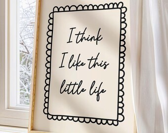 I Think I Like This Little Life Print, Cozy Home Decor, Living Room Wall Art, Bedroom Decor, Slow Living, Cottagecore Art, DIGITAL DOWNLOAD
