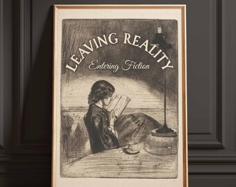 Leaving Reality Entering Fiction Print, Bookish Wall Art, Dark Academia Decor, Gothic Library Printable, Antique Home Decor DIGITAL DOWNLOAD