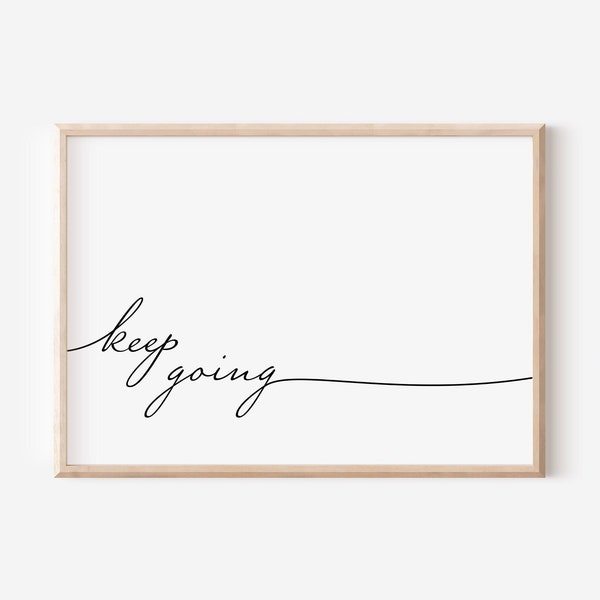 Keep Going Wall Art Quote, Motivational Quote, Minimalist Decor, Inspirational Typography Poster, Line Art Quote, Printable DIGITAL DOWNLOAD