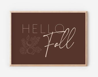 Hello Fall Wall Art Printable, Dark Brown Fall Decor, Autumn Quote, Fall Print, Fall Sayings Poster, Hello Autumn Sign, DIGITAL DOWNLOAD