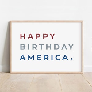 Happy Birthday America Wall Art, Modern 4th of July Decor, Patriotic Printable, Independence Day Prints, INSTANT DIGITAL DOWNLOAD