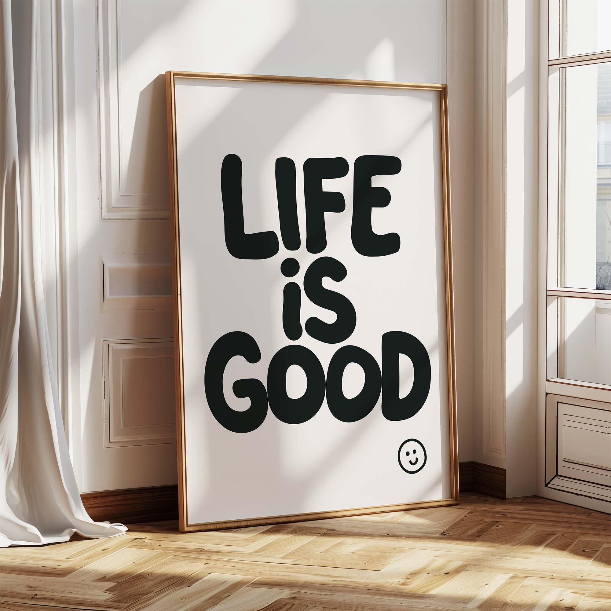 Life is Good Wall Art, Inspirational Quote Print, Typography