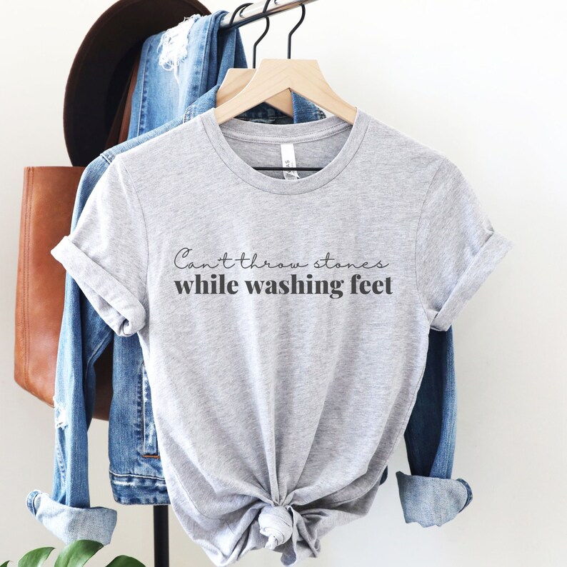 Can't Throw Stones While Washing Feet Christian Tshirt Etsy