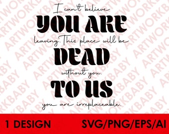 You Are Dead To Us svg digital download, You Are Dead To Us png sublimation design download You Are Dead To Us ai download, eps download