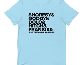 Shoresy Veteran Presence Goody Dolo Hitch Frankie Sanguinet Unisex t-shirt