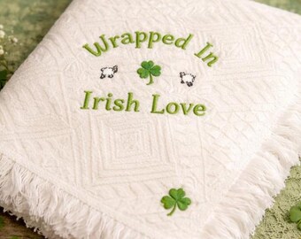 Embroidered Wrapped In Irish Love