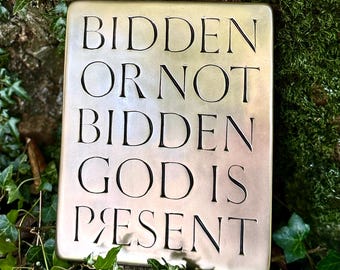Bidden Or Not Bidden Wall Plaque