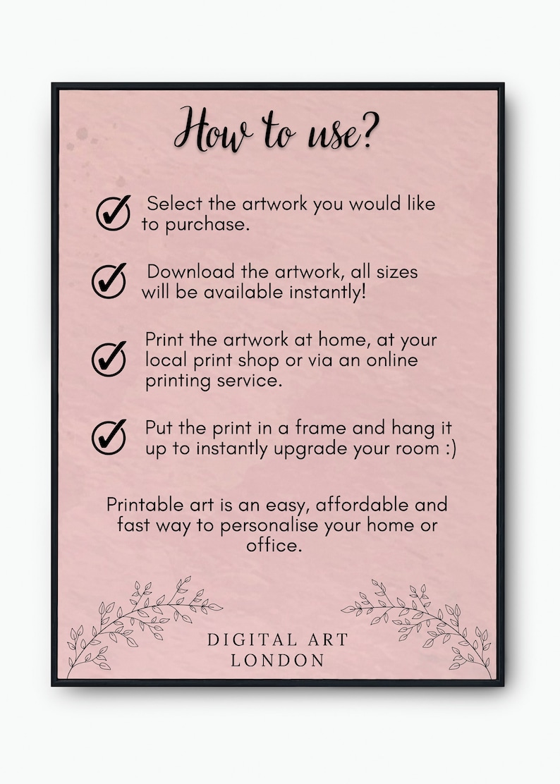 May include: A pink and white digital art print with a checklist of instructions on how to use the print. The checklist includes instructions to download, print, and frame the artwork. The text at the bottom of the print reads "DIGITAL ART LONDON".