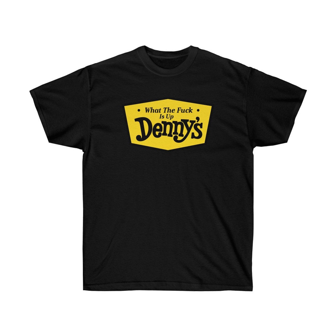 What the Fuck is up Denny's Tee Etsy