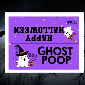 May include: Purple and white Halloween treat bag with a ghost wearing a witch hat and holding a bucket. The bag says "Happy Halloween" and "Ghost Poop" with a ghost on each side. The text "From:" is at the top of the bag.