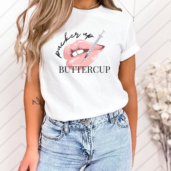 Pucker up buttercup tshirt, Aesthetic nurse injector shirt, esthetician shirt, lip injection shirt