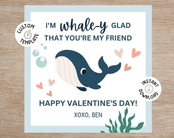 May include: A blue whale with a white belly and a pink heart in its mouth. The whale is surrounded by pink hearts and blue bubbles. The text reads "I'm whale-y glad that you're my friend. Happy Valentine's Day! XOXO, Ben."