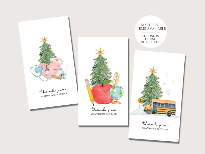 May include: Three watercolor Christmas tree cards with different themes. The first card features a Christmas tree with a heart, stethoscope, and other medical supplies. The second card features a Christmas tree with an apple, pencil, ruler, and globe. The third card features a Christmas tree with a school bus and a stop sign. Each card says "thank you" and "we appreciate all you do".